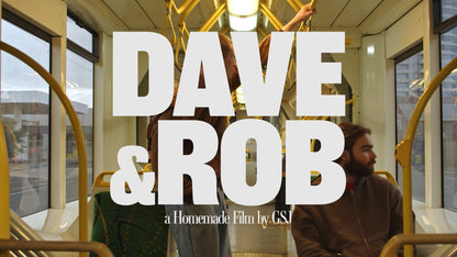 Dave and Rob - Friday 29th of November | 7:40PM Screening